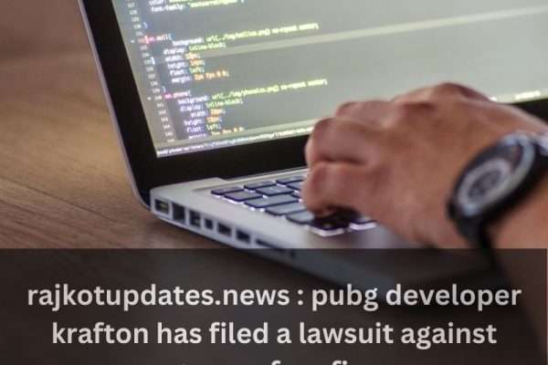 rajkotupdates.news : pubg developer krafton has filed a lawsuit against garena free fire