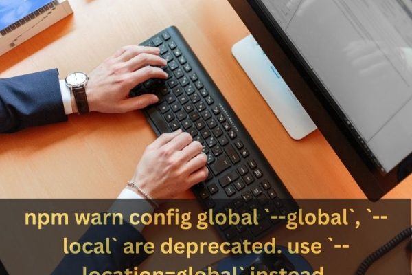 npm warn config global `--global`, `--local` are deprecated. use `--location=global` instead.